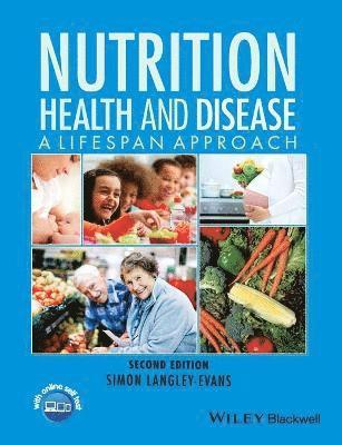 Simon Langley-Evans - Nutrition, Health and Disease: A Lifespan Approach, Häftad