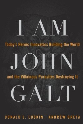 Donald Luskin, Andrew Greta - I Am John Galt, Häftad