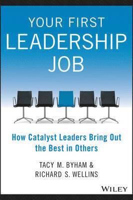 Tacy M. Byham, Richard S. Wellins, Tacy M Byham, Richard S Wellins - Your First Leadership Job, Häftad
