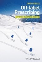 David Cavalla - Off-label Prescribing, Inbunden