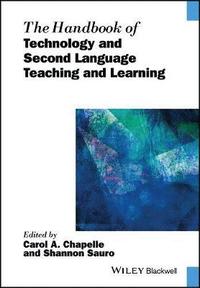 bokomslag The Handbook of Technology and Second Language Teaching and Learning