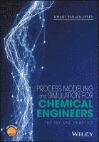 Simant R. Upreti, Canada) Upreti, Simant R. (Ryerson University, Toronto, Simant R Upreti - Process Modeling and Simulation for Chemical Engineers, Inbunden