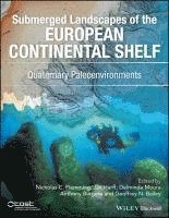 Nicholas C. Flemming, Jan Harff, Delminda Moura, Anthony Burgess, Geoffrey N. Bailey - Submerged Landscapes of the European Continental Shelf, Inbunden