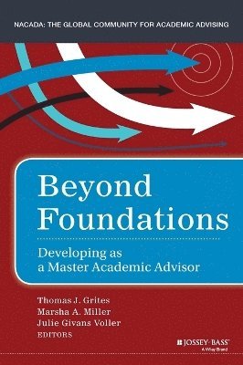 Thomas J. Grites, Thomas J. Grites, Marsha A. Miller, Julie Givans Voler - Beyond Foundations, Inbunden