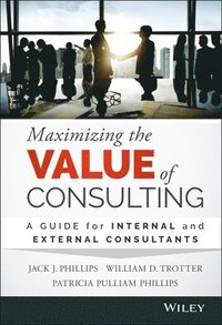 bokomslag Maximizing the Value of Consulting
