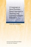 Caroline Coffin, Jim Donohue, Mary J Schleppegrell - Language as Social Semiotic-Based Approach to Teaching and Learning in Higher Education, Häftad