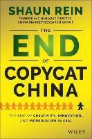 bokomslag The End of Copycat China - The Rise of Creativity, Innovation, and Individualism in Asia