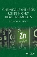 Chemical Synthesis Using Highly Reactive Metals 1