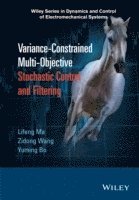 bokomslag Variance-Constrained Multi-Objective Stochastic Control and Filtering