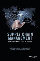 Eleftherios Iakovou, Dionysis Bochtis, Dimitrios Vlachos, Dimitrios Aidonis - Supply Chain Management for Sustainable Food Networks, Inbunden