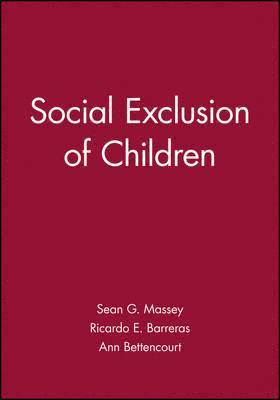 Sean G. Massey, Ricardo E. Barreras, Ann Bettencourt - Social Exclusion of Children, Häftad