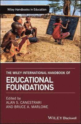 Alan S. Canestrari, Bruce A. Marlowe - Wiley International Handbook of Educational Foundations, Inbunden