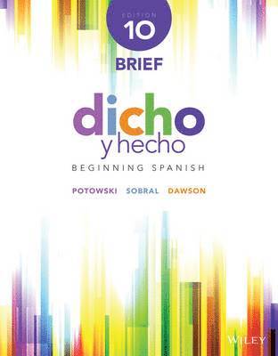 Kim Potowski, Silvia Sobral - Dicho Y Hecho: Beginning Spanish, Häftad