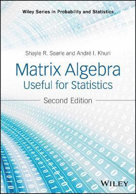 Shayle R. Searle, Andre I. Khuri, New York) Searle, Shayle R. (Cornell University, Ithaca - Matrix Algebra Useful for Statistics, Inbunden