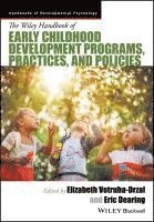 Elizabeth Votruba-Drzal, Eric Dearing - Wiley Handbook of Early Childhood Development Programs, Practices, and Policies, Inbunden
