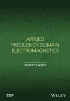 Robert Paknys - Applied Frequency-Domain Electromagnetics, Inbunden