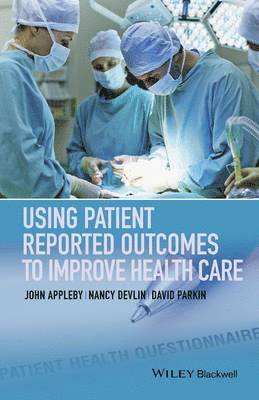 Using Patient Reported Outcomes to Improve Health Care 1