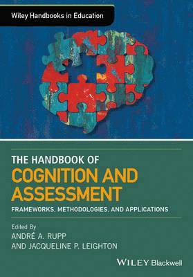 Andre A. Rupp, Jacqueline P. Leighton, USA) Rupp, Andre A. (The Educational Testing Service, Canada) Leighton, Jacqueline P. (University of Alberta, Andre A Rupp, Jacqueline P Leighton - Wiley Handbook of Cognition and Assessment, Inbunden