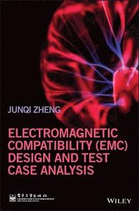 bokomslag Electromagnetic Compatibility (EMC) Design and Test Case Analysis