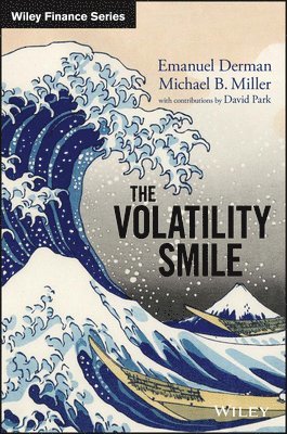 Emanuel Derman, Michael B. Miller, Michael B Miller - Volatility Smile, Inbunden