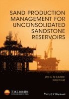 bokomslag Sand Production Management for Unconsolidated Sandstone Reservoirs