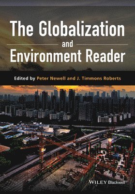 Pete Newell, J. Timmons Roberts, UK) Newell, Pete (University of Sussex, USA) Roberts, J. Timmons (Brown University, J Timmons Roberts - Globalization and Environment Reader, Häftad