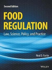 bokomslag Food Regulation: Law, Science, Policy, and Practice