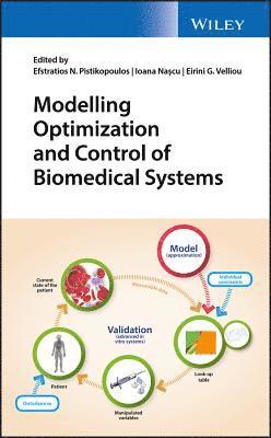 Efstratios N. Pistikopoulos, Efstratios N. Pistikopoulos, Ioana Nascu, Eirini G. Velliou - Modelling Optimization and Control of Biomedical Systems, Inbunden