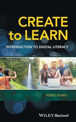 Renee Hobbs - Create to Learn, Inbunden