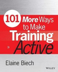bokomslag 101 More Ways to Make Training Active