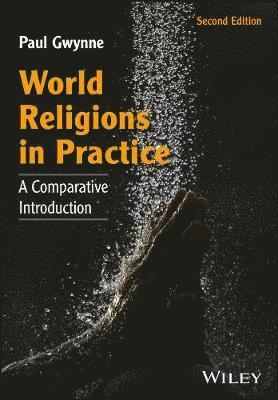 Paul Gwynne - World Religions in Practice, Häftad
