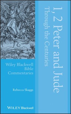 Rebecca Skaggs, CA) Skaggs, Rebecca (Patten University, Oakland - 1, 2 Peter and Jude Through the Centuries, Inbunden