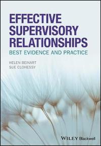 bokomslag Effective Supervisory Relationships - Best Evidence and Practice