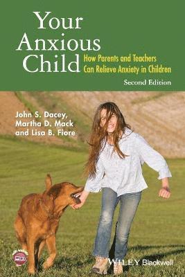 John S. Dacey, Martha D. Mack, Lisa B. Fiore - Your Anxious Child, Häftad