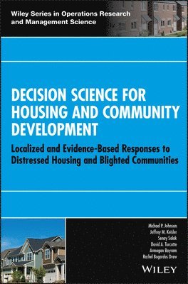 Michael P. Johnson, Jeffrey M. Keisler, Senay Solak, David A. Turcotte, Armagan Bayram, Rachel Bogardus Drew - Decision Science for Housing and Community Development, Inbunden