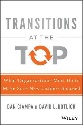 Dan Ciampa, David L. Dotlich, David L Dotlich - Transitions at the Top, Inbunden