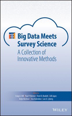 Craig A. Hill, Craig A. Hill, Paul P. Biemer, Trent D. Buskirk, Lilli Japec, Antje Kirchner, Stas Kolenikov, Lars E. Lyberg - Big Data Meets Survey Science, Inbunden