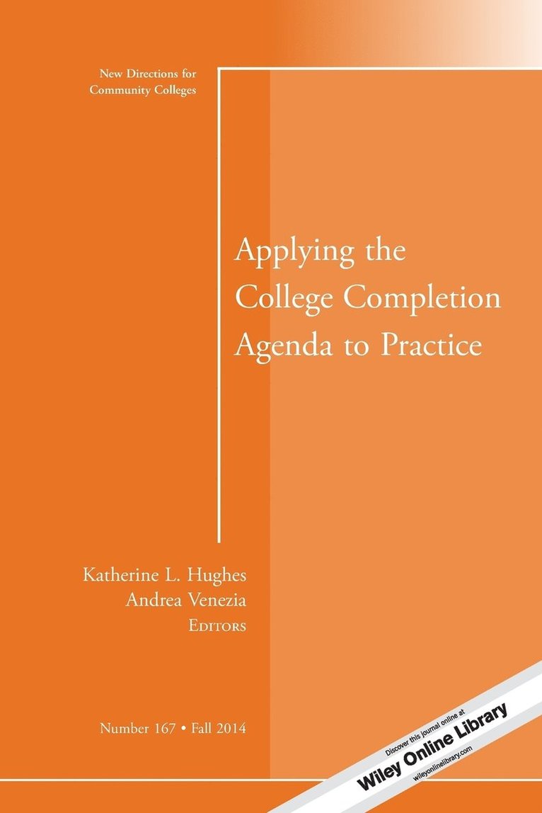 Applying the College Completion Agenda to Practice 1