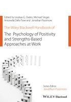 The Wiley Blackwell Handbook of the Psychology of Positivity and Strengths-Based Approaches at Work 1