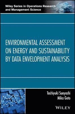Toshiyuki Sueyoshi, Mika Goto - Environmental Assessment on Energy and Sustainability by Data Envelopment Analysis, Inbunden