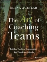 Elena Aguilar - Art of Coaching Teams, Häftad