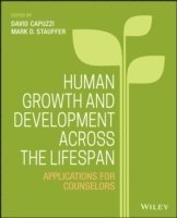 David Capuzzi, Mark D. Stauffer, David (Walden University) Capuzzi, Mark D. (Walden University) Stauffer, Mark D Stauffer - Human Growth and Development Across the Lifespan, Inbunden