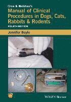 bokomslag Crow and Walshaw's Manual of Clinical Procedures in Dogs, Cats, Rabbits and Rodents