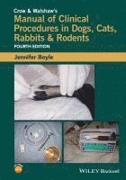 bokomslag Crow and Walshaw's Manual of Clinical Procedures in Dogs, Cats, Rabbits and Rodents