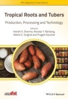 Harish K. Sharma, Nicolas Y. Njintang, Rekha S. Singhal, Pragati Kaushal - Tropical Roots and Tubers, Inbunden