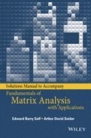 Solutions Manual to accompany Fundamentals of Matrix Analysis with Applications 1