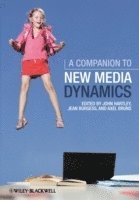 John Hartley, Jean Burgess, Axel Bruns - Companion to New Media Dynamics, Häftad