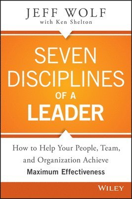 Jeff Wolf - Seven Disciplines of A Leader, Inbunden