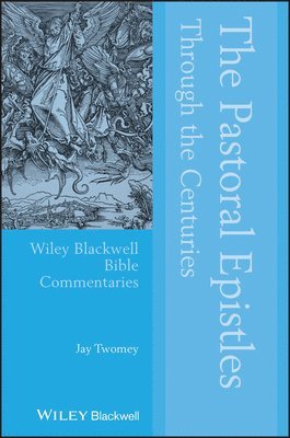 bokomslag Pastoral Epistles Through the Centuries