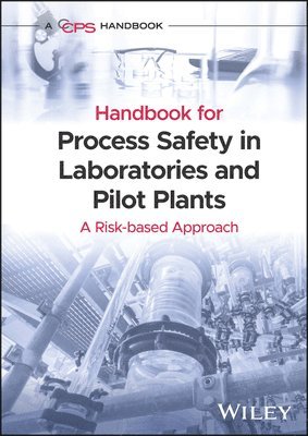Handbook for Process Safety in Laboratories and Pilot Plants 1